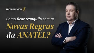 Como ficar tranquilo com as Novas Regras da ANATEL [upl. by Ahsyia]