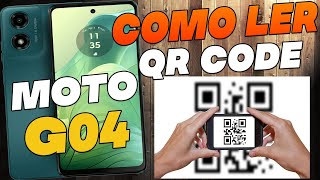 Como Escanear QR Code No Motorola Moto G04 [upl. by Oiramej6]