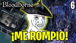 ESTE JUEGO ME ROMPIO  Bloodborne  6 [upl. by Bethena508]