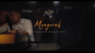 MENYERAH  Willy Sopacua Ft Nyong Peimahul  Menyerah Official Music Video [upl. by Mcdermott]