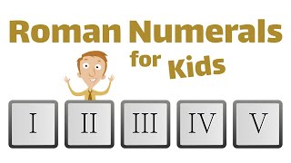 Roman Numerals For Kids [upl. by Kanter]