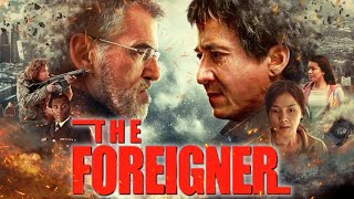 The Foreigner 2017 Movie  Jackie Chan Wayne Marc Godfrey Arthur Sarkissian  Review amp Facts [upl. by Adnolaj]