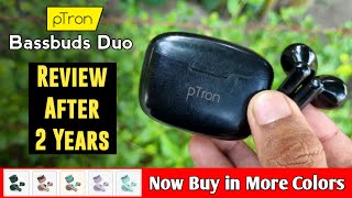 Ptron Bassbuds Duo Wireless Earbuds Review after 2 Years  Ptron Bassbuds Duo Tws Earbuds Review [upl. by Alliuqahs]