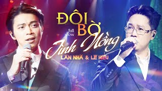 Lân Nhã amp Lê Hiếu Live  FULL SHOW MỚI NHẤT 2024  Tình Nồng Đôi Bờ Ngày Mai Em Đi [upl. by Yeltsew]