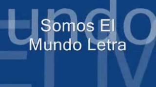 somos el mundo lyrics [upl. by Dicks]