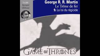 Games of Thrones Tome 9 LA LOI DU RÉGICIDE P1 [upl. by Aldon]