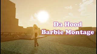 Da Hood Barbie Montage  Roblox ♱ [upl. by Clayborne]