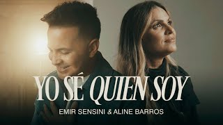 Emir Sensini  Yo Sé Quién Soy feat Aline Barrosmp3 [upl. by Graig]