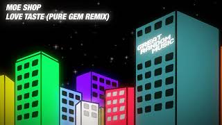 Moe Shop  Love Taste Pure Gem Remix Bass Boosted [upl. by Okoyik668]