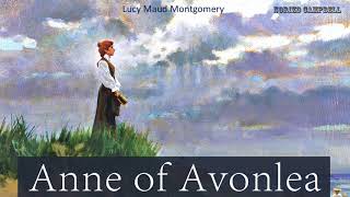 Anne of Avonlea  Audiobook by Lucy Maud Montgomery [upl. by Rraval]