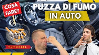 COME ELIMINARE LA PUZZA DI FUMO IN AUTO  TUTORIAL COMPLETO [upl. by Meelas]