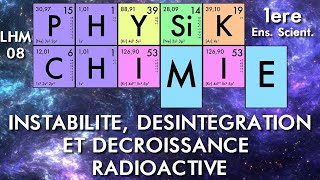 Physiquechimie  Première  LHM0104 Instabilité désintégration et décroissance radioactive [upl. by Merrill308]