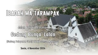 Ibadah Matarampak dalam rangkaian Mangrara Gedung Bunga Lalan Gedung Pelayanan Jemaat Rantepao [upl. by Enerod558]