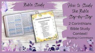 How to Study the Bible StepbyStep  2 Corinthians Bible Study  Reading ALL of 2 Corinthians [upl. by Ignace]