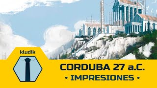 Corduba 27 aC Impresiones  KludiK [upl. by Ttennaj]