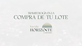 Tramitología en la compra de tu lote  Condominio Verde Horizonte [upl. by Benedick]