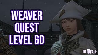 FFXIV 30 0774 Weaver Quest Level 60 [upl. by Ahtelra]