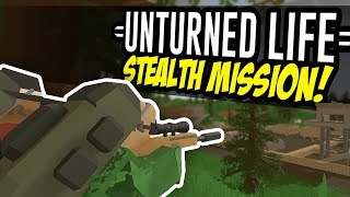 STEALTH MISSION  Unturned Life Roleplay 21 [upl. by Haisi]