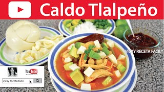 CALDO TLALPEÑO  Vicky Receta Facil [upl. by Yordan258]