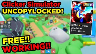 CLICKING SIMULATOR UNCOPYLOCKED  ROBLOX WORKING FREE [upl. by Balliett]