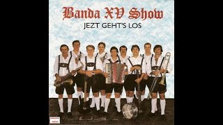 BANDA XV SHOW  VOLUME 1  JETZ GEHTS LOS [upl. by Eerbua]