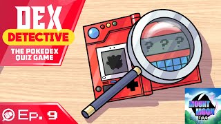 Dex Detective The Pokedex Quiz Game  Ep 9 [upl. by Betteanne]