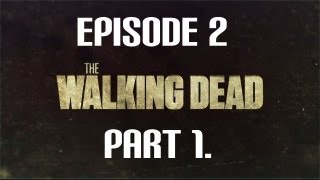 The Walking Dead Episode 2 Part 1 [upl. by Nahtanaoj]