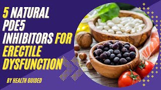 5 Natural PDE5 Inhibitors for ED Natural foods [upl. by Ycniuqal]