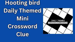 Hooting bird Daily Themed Mini Crossword Clue [upl. by Mafalda]