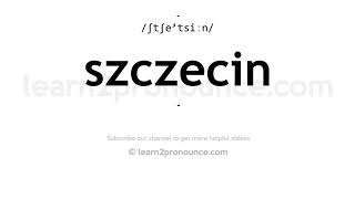 How to pronounce Szczecin  English pronunciation [upl. by Kataway]