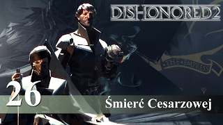 Dishonored 2 pl Corvo  Śmierć Cesarzowej  26  1440p 60fps [upl. by Sirromed]