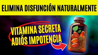 ¡Sólo 1 Vitamina Natural para Eliminar la Disfunción Eréctil Rápidamente  MIACTIVE [upl. by Laspisa345]