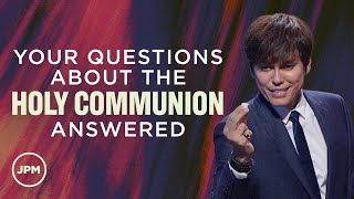 The Benefits Of The Holy Communion  Joseph Prince Ministries [upl. by Cece898]