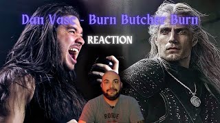 Dan Vasc  Burn Butcher Burn REACTION [upl. by Rausch]