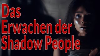 Das Erwachen der Shadow People [upl. by Olrac]