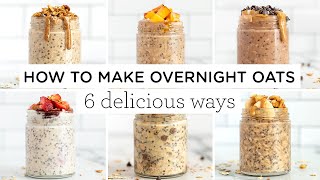 HOW TO MAKE OVERNIGHT OATS ‣‣ 6 delicious ways [upl. by Yro]