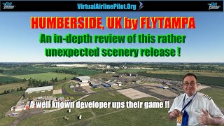 MSFS2020  THIS WAS UNEXPECTED  HUMBERSIDE AIRPORT UK EGNJ FROM FLYTAMPA  A FULL VIDEO REVIEW [upl. by Nimref]