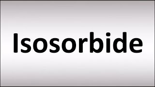 How to Pronounce Isosorbide [upl. by Bethezel]