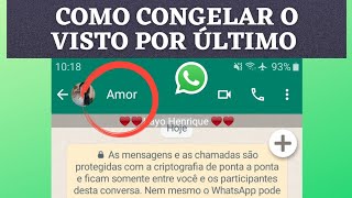 Veja o jeito Certo de CONGELAR o VISTO POR ÚLTIMO no WHATSAPP Atualizado [upl. by Tempa]