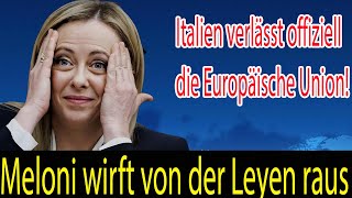 Meloni wirft von der Leyen raus Italien verlässt offiziell die Europäische Union [upl. by Kariotta]