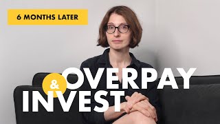 Pay Off Mortgage Invest Or Both  Overpay And Invest Experiment  Six Months Later [upl. by Iliak]