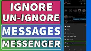 Ignore and Unignore Messages in Messenger 2022 Updated [upl. by Hentrich]