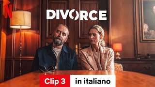 Il divorzio Clip 3  Trailer in italiano  Netflix [upl. by Rosa]