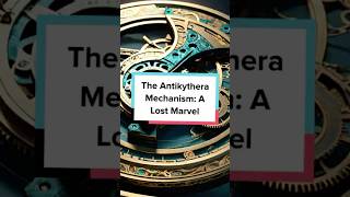 The Antikythera Mechanism A Lost Marvel [upl. by Idnahk]