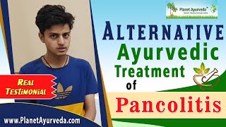 Alternative Ayurvedic Treatment of Pancolitis Ulcerative Colitis  Real Testimonial [upl. by Itteb551]