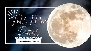 Full Moon Eclipse Energy Activation 🌕Divine Portal of Magic ✨Guided Meditation amp Energy Healing [upl. by Potash]