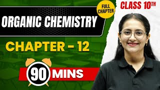 ORGANIC CHEMISTRY in 90 Min  Complete Chapter Mind Map  Class10 ICSE CHEMISTRY [upl. by Atnauq]