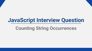 JavaScript Interview Question Counting String Occurrences JavaScript Coding [upl. by Carmella884]