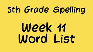 Week 11 Spelling  5th Grade [upl. by Sedecram]