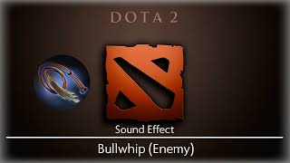 Dota 2  Bullwhip Enemy Sound Effect [upl. by Ahsimat]